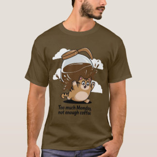 Camiseta Segunda-Feira Demais, Café Não Suficiente
