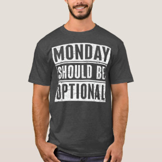 Camiseta Segunda-Feira Deve Ser Opcional 1