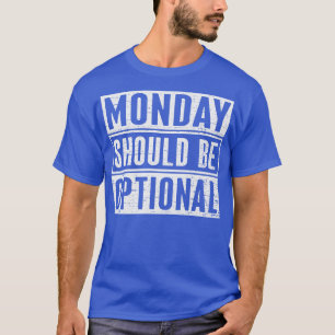 Camiseta Segunda-Feira Deve Ser Opcional 1