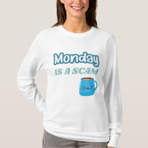 Camiseta Segunda-feira é uma Scam Engraçada Adulta