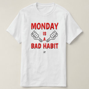 Camiseta Segunda-feira – Um mau hábito Piada de segunda-f
