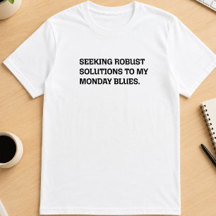 Camiseta Segundas-feiras Azuis Soluções Robustas Slogan Div