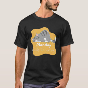 Camiseta Segundas-feiras Deveriam Ser Opcionais Meme de Gat