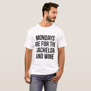 Camiseta segundas-feiras são para o solteiro e o vinho