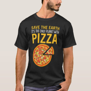 Camiseta Segura a Terra É o único planeta com pizza piz