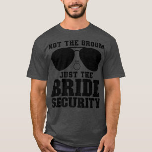 Camiseta Segurança de casamento Não o Noivo Só a Noiva
