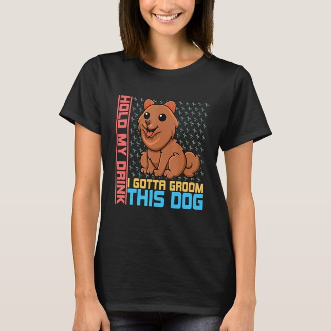 Camiseta Segure a minha bebida, tenho que arrumar este gali (Frente)