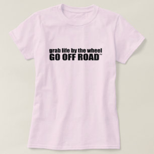Camiseta Segure a vida pela roda. Vá Para A Estrada.