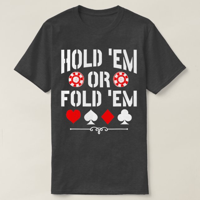 Camiseta Segure-Me Ou Dobre O Poker Do Holdem Do Texas (Frente do Design)
