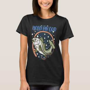 Camiseta Segure meu bacalhau de pesca Humor de pescador Hum