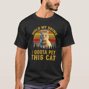 Camiseta Segure Meu Drink Eu Tenho Que Acariciar Esse Gato