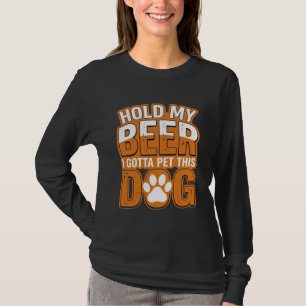 Camiseta Segure Minha Cerveja Eu Preciso Acariciar Este Cac