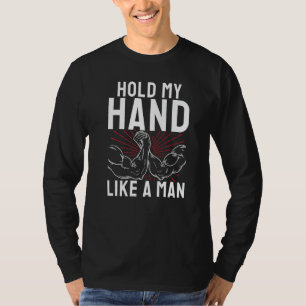 Camiseta Segure Minha Mão Como Um Homem - Braço de Ferro Vi
