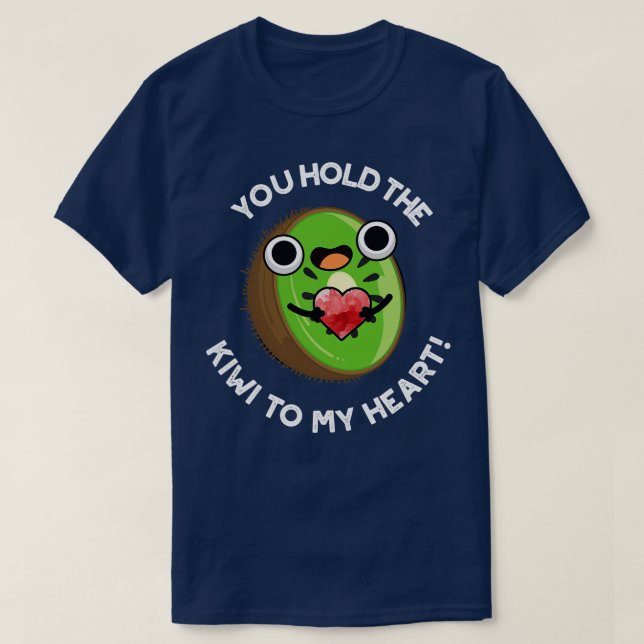 Camiseta Segure O Kiwi No Meu Coração, Fruta Bonita. (Frente do Design)