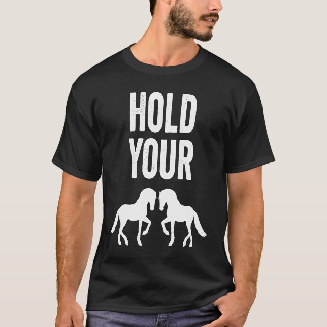 Camiseta Segure os Cavalos  Acalme-se Mãe Impaciente Expres (Frente)