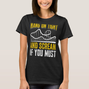 Camiseta Segure-Se Apertada E Gritar Se Você Precisar Eu Ro