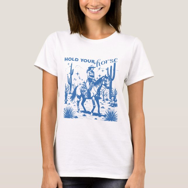 Camiseta Segure seu cavalo, vaqueira (Frente)