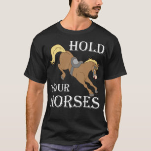 Camiseta Segure seus cavalos cavalgando ao longo de um garo