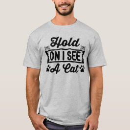 Camiseta Segure, Vejo Um Gato, Meme de Gato Engraçado