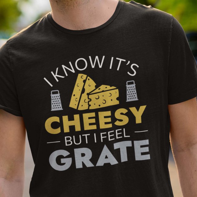Camiseta Sei que é barato, mas sinto-me grata (I Know It’s Cheesy But I Feel Grate T-Shirt)