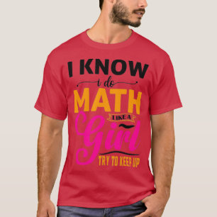 Camiseta Sei Que Faço Matemática Como Uma Rapariga De Matem