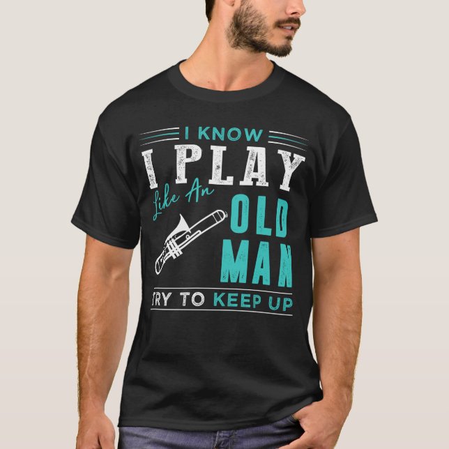 Camiseta Sei que jogo trombone como um velho tenta manter (Frente)