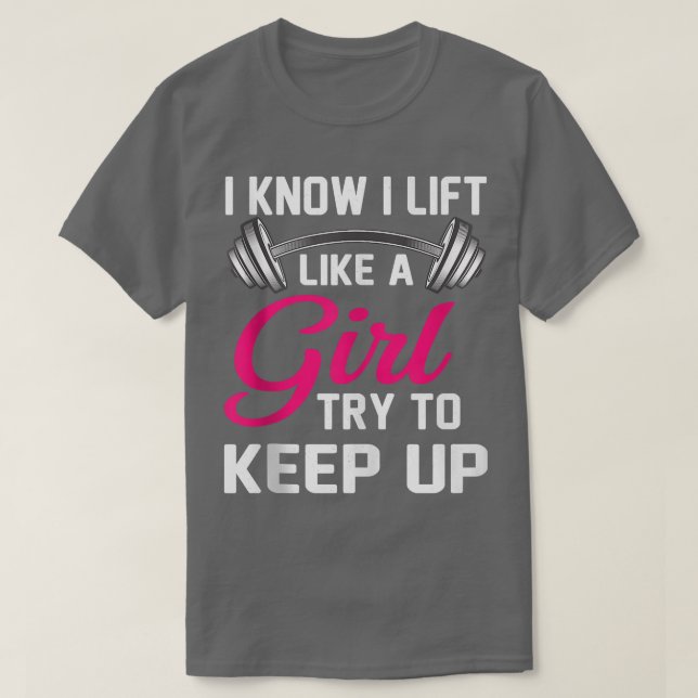 Camiseta Sei que levanto como uma garota engraçada. (Frente do Design)