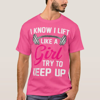Camiseta Sei Que Levanto Como Uma Menina Engraçada.
