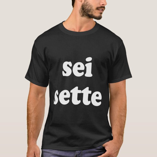 Camiseta Sei Sette Italian Funny  (Frente)
