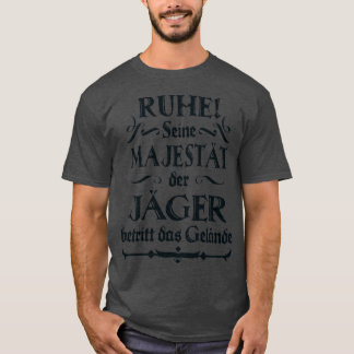 Camiseta Seine Mejestt der Jger lustiger Spruch Fun Jagd