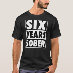Camiseta Seis Anos Sober Recuperando 6 Anos De Sobriedade A