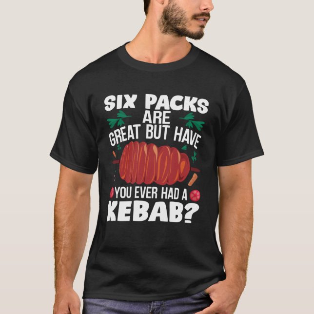 Camiseta Seis Pacotes São Excelentes, Mas Você Já Teve Keb  (Frente)