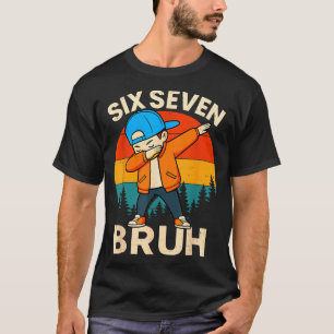Camiseta Seis Sete Bruh 6 7 Número 67 Meme Dab Dabbing Meni