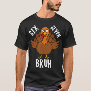 Camiseta Seis Sete Bruh Ação de Graças Peru 6 7 Meme Número