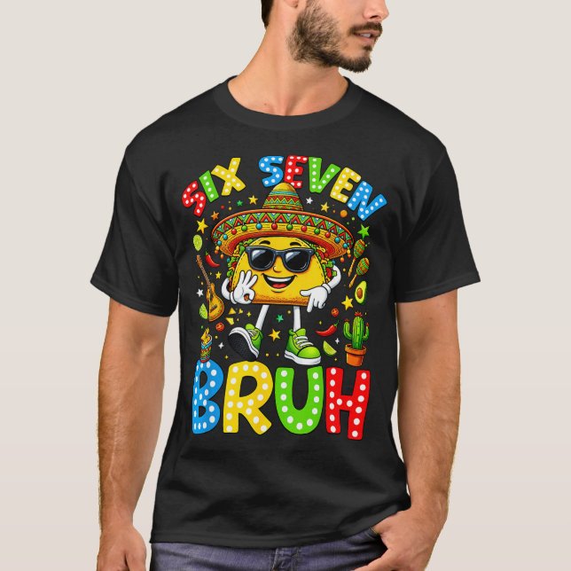 Camiseta Seis sete bruh cinco de maio 67 meme taco (Frente)