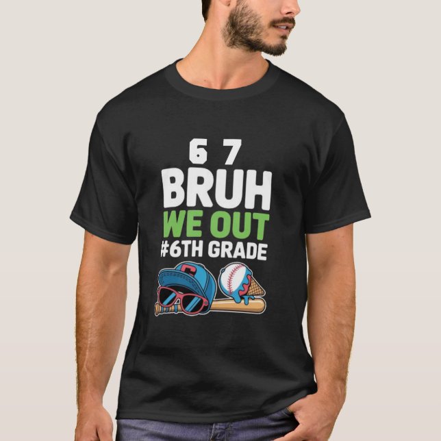 Camiseta Seis Sete Bruh Nós Estamos Fora da 6ª Série (Frente)