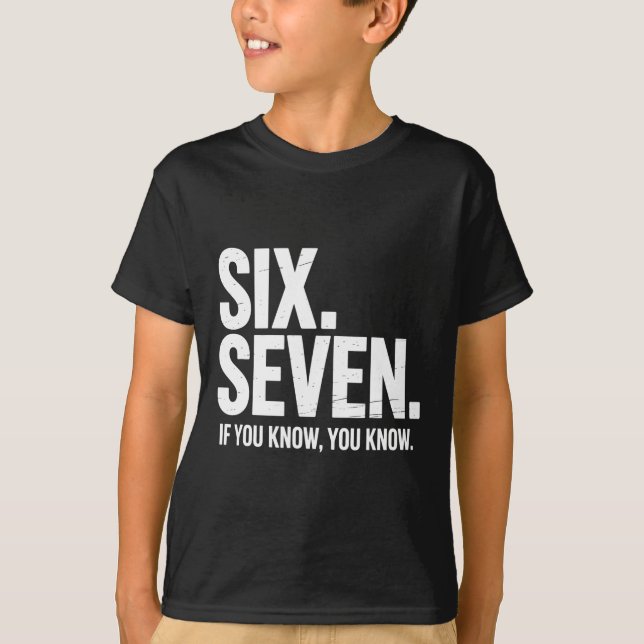 Camiseta Seis Sete Se Você Sabe Você Sabe Piada Divertida 6 (Frente)