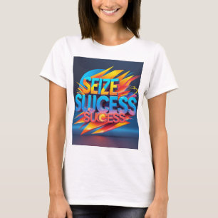 Camiseta "Seize Success - Bold 3D Motivational Tipografia W