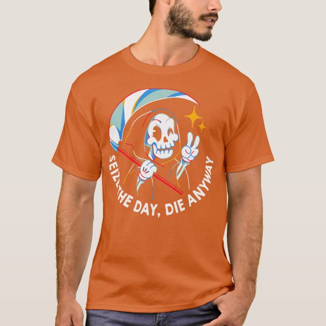Camiseta Seize the Day Die Anyway by Tobe Fonseca (Frente)