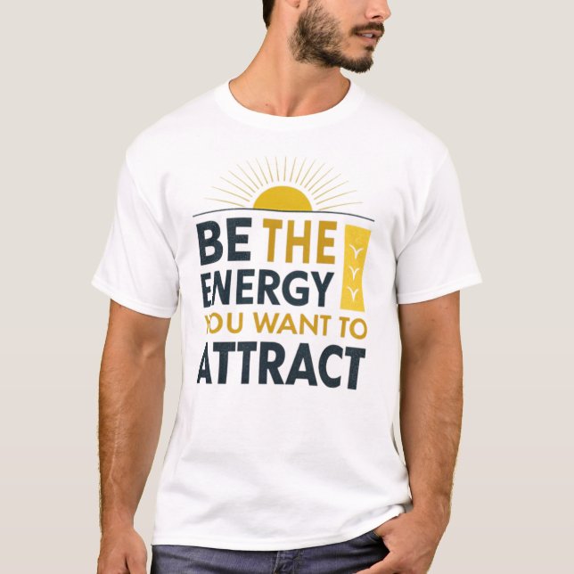 Camiseta Seja a energia que você quer atrair (Frente)