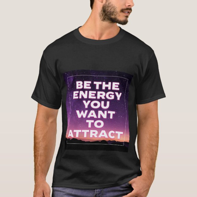 Camiseta SEJA A ENERGIA QUE VOCÊ QUER ATRAIR T-Shirt (Frente)
