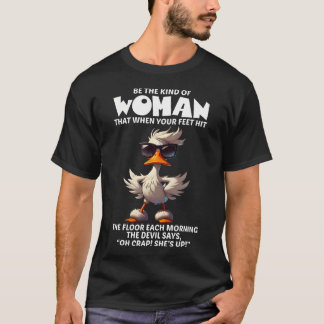 Camiseta Seja a Espécie de Mulher Que Quando Seus Pés Tocam