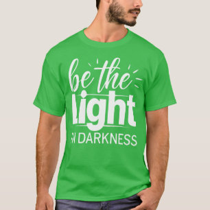 Camiseta Seja A Luz Na Escuridão