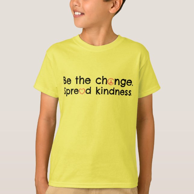 Camiseta Seja a mudança. Espalhe a bondade. (Frente)