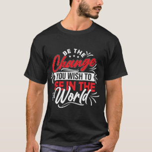 Camiseta Seja a Mudança Inspiradora