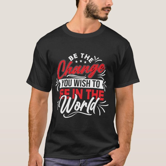 Camiseta Seja a mudança que você deseja ver no mundo (Frente)
