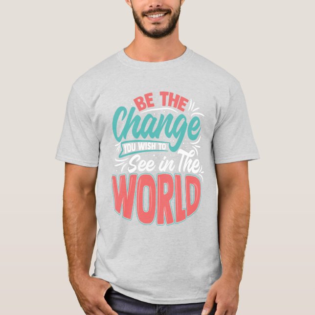 Camiseta Seja a mudança que você deseja ver no mundo! (Frente)