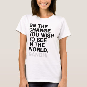 Camiseta seja a mudança que você deseja ver no mundo