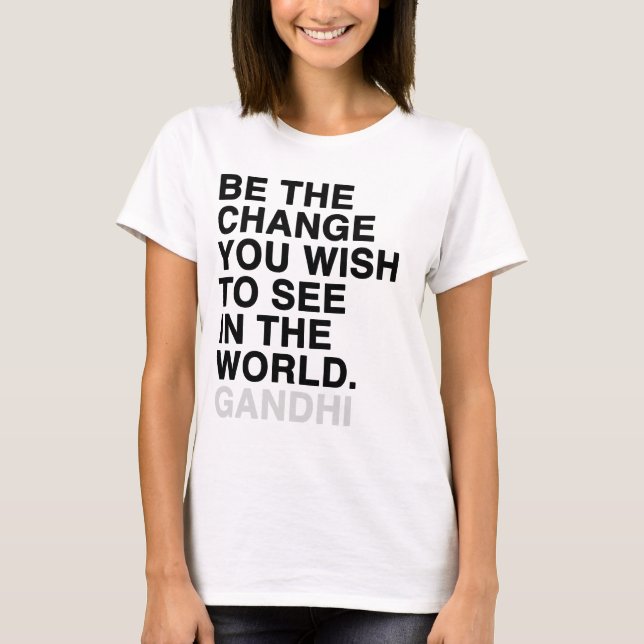 Camiseta seja a mudança que você deseja ver no mundo (Frente)