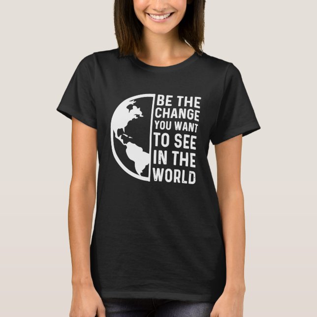 Camiseta Seja a mudança que você quer ver no mundo (Frente)
